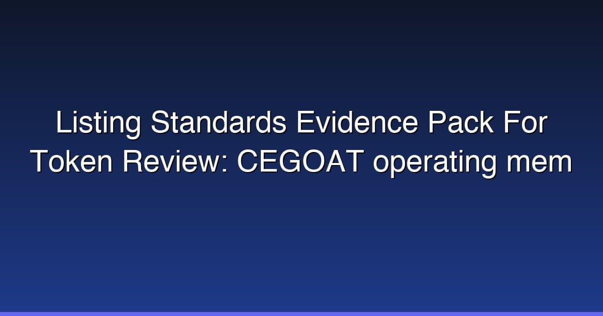 Listing Standards Evidence Pack For Token Review: CEGOAT operating mem